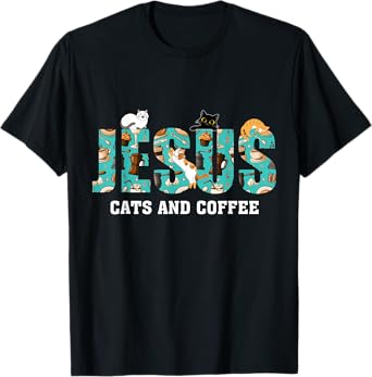 Jesus Cats And Coffee T-Shirt