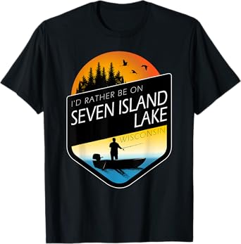 I'd Rather Be On Seven Island Lake Wisconsin Fishing T-Shirt