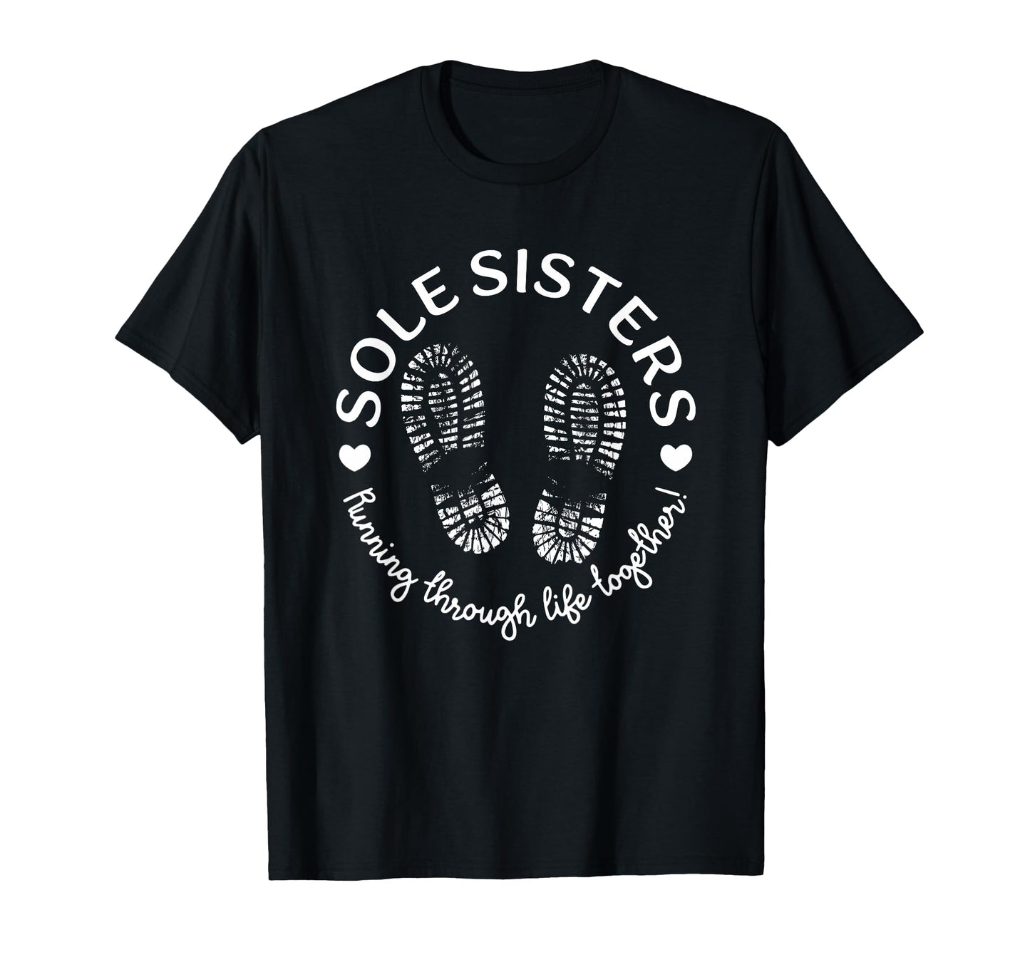 Sole Sisters Running Through Life Together Running Runner T-Shirt