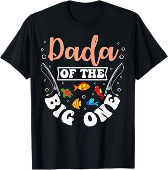 Dada Of The Big One Fishing Birthday Party Bday Celebration T-Shirt