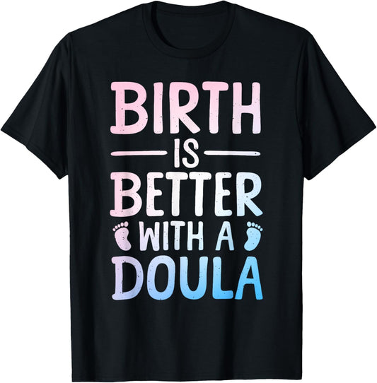 Doula Art For Women Childbirth Support Baby Catcher Doula T-Shirt