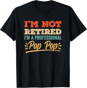 I'm Not Retired Professional Pop Pop Vintage Retro Color T-Shirt