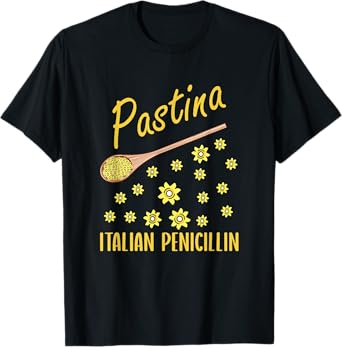 Pastina italian penicillin funny italian food soup pasta T-Shirt