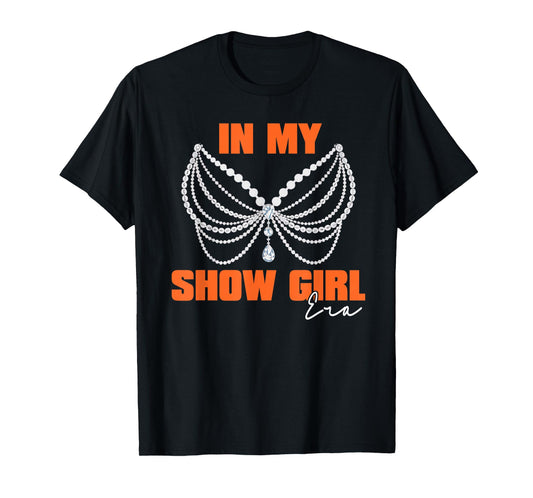 The Life of A Show Girl for Men Women T-Shirt