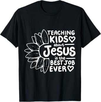 Teaching Kids About Jesus Is The Best Job Ever T-Shirt