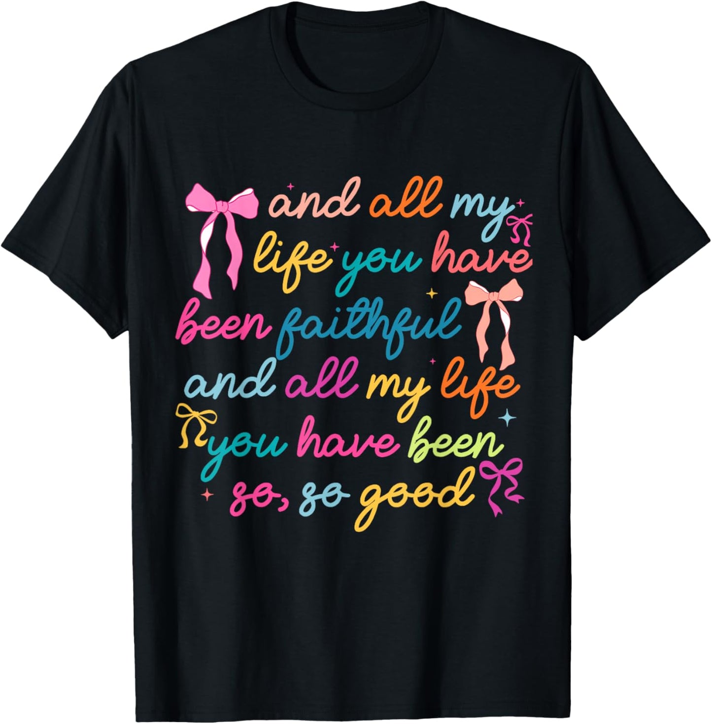 And All My Life You Have Been Faithful Coquette Bow Women T-Shirt
