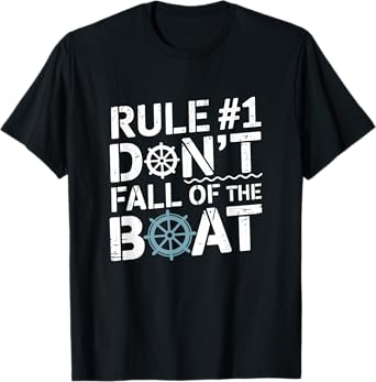 Funny Boating Rule Don't Fall Off The Boat Sarcasm Joke T-Shirt