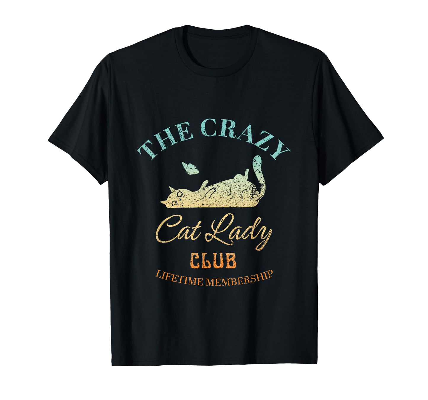 The Crazy Cat Lady Club Lifetime Membership Cat Lover T-Shirt