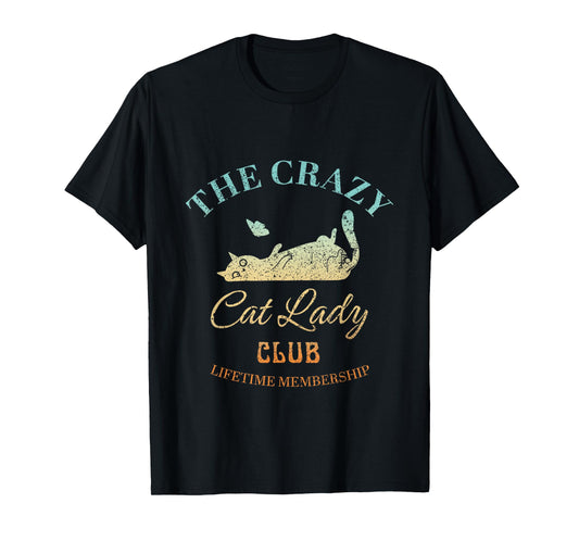 The Crazy Cat Lady Club Lifetime Membership Cat Lover T-Shirt