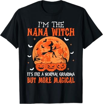 I'm The Nana Witch It's Like A Normal Grandma Halloween T-Shirt