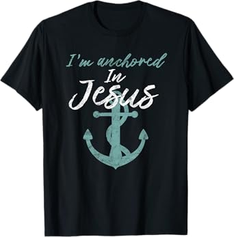 Mothers Day Shirt Im Anchored in Jesus Christian Womens Tee T-Shirt