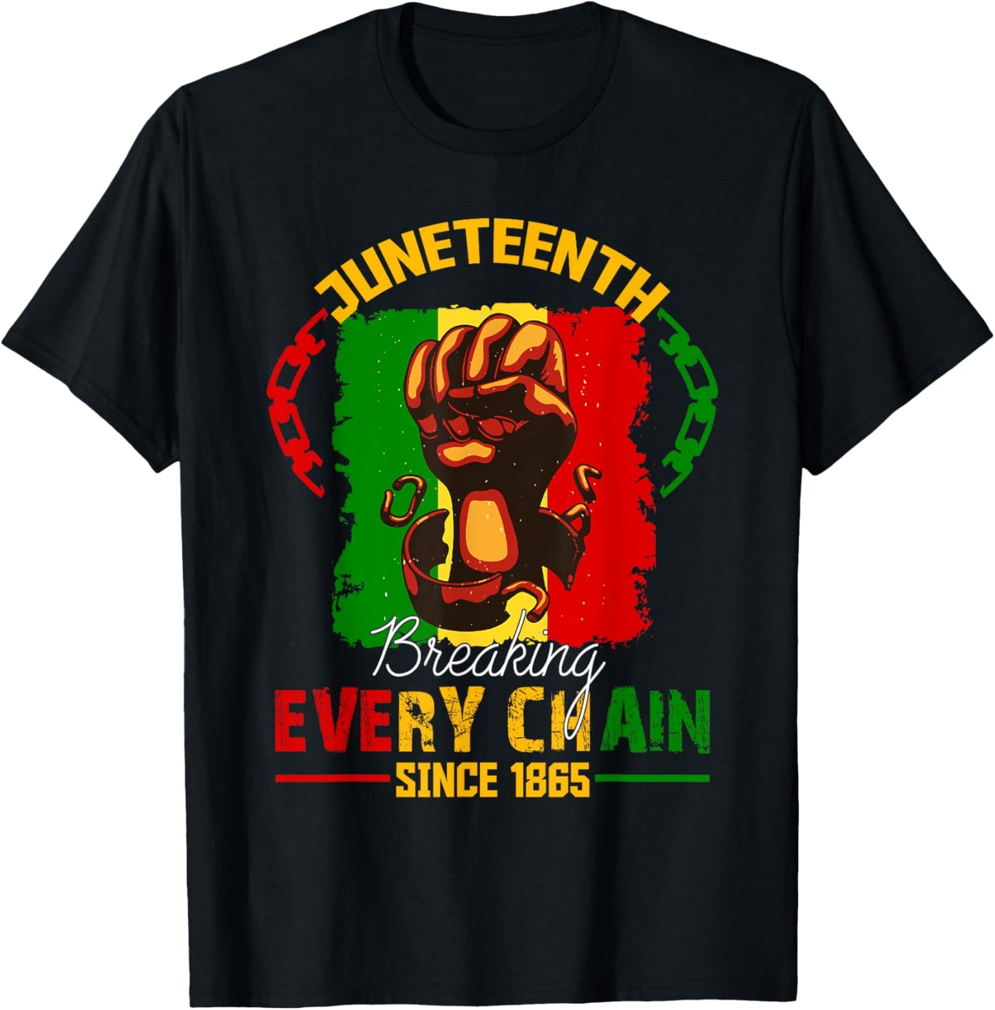 Breaking Every Chain Since 1865 Women Men Juneteenth Freedom T-Shirt