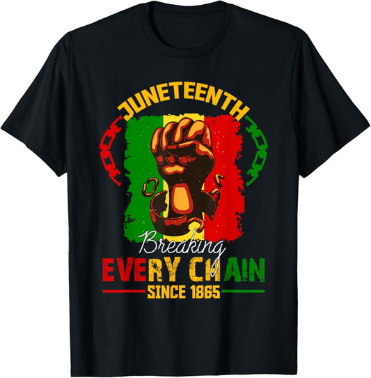 Breaking Every Chain Since 1865 Women Men Juneteenth Freedom T-Shirt