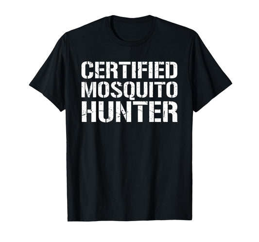 Certified Mosquito Hunter Satirical T-Shirt