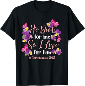 Christian Bible Verse 2 Corinthians 5:15 Flower Butterfly T-Shirt