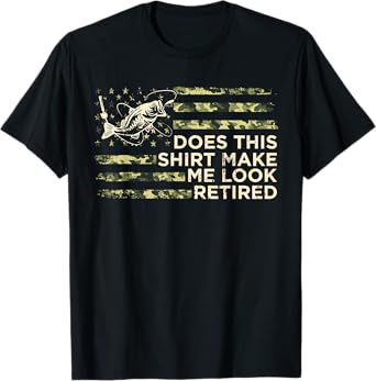 Fishing USA Flag Does This Shirt Make Me Look Retired Men T-Shirt