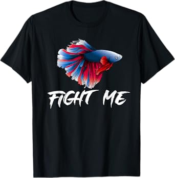 Betta Fish Shirt, Funny Fight Me Fish Tank Funny T-Shirt