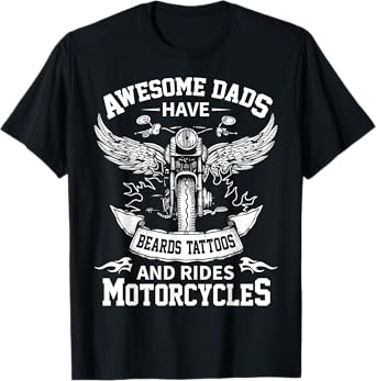 Awesome Dads Have Beards Tattoos and Rides Motorcycles T-Shirt