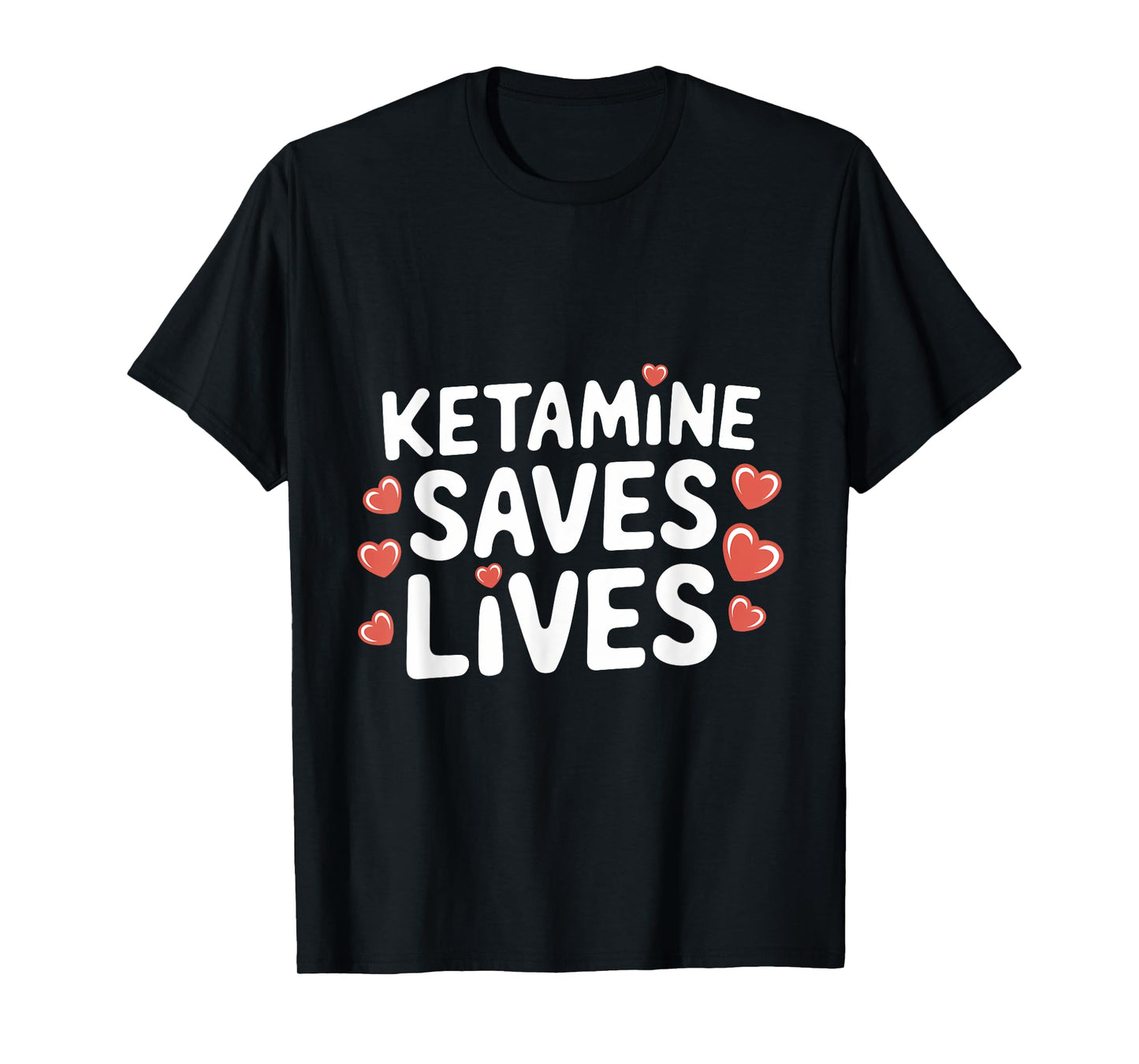 ketamine saves lives T-Shirt