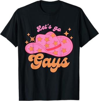 Let's Go Gays Funny Gay LGBT Cowboy Design T-Shirt