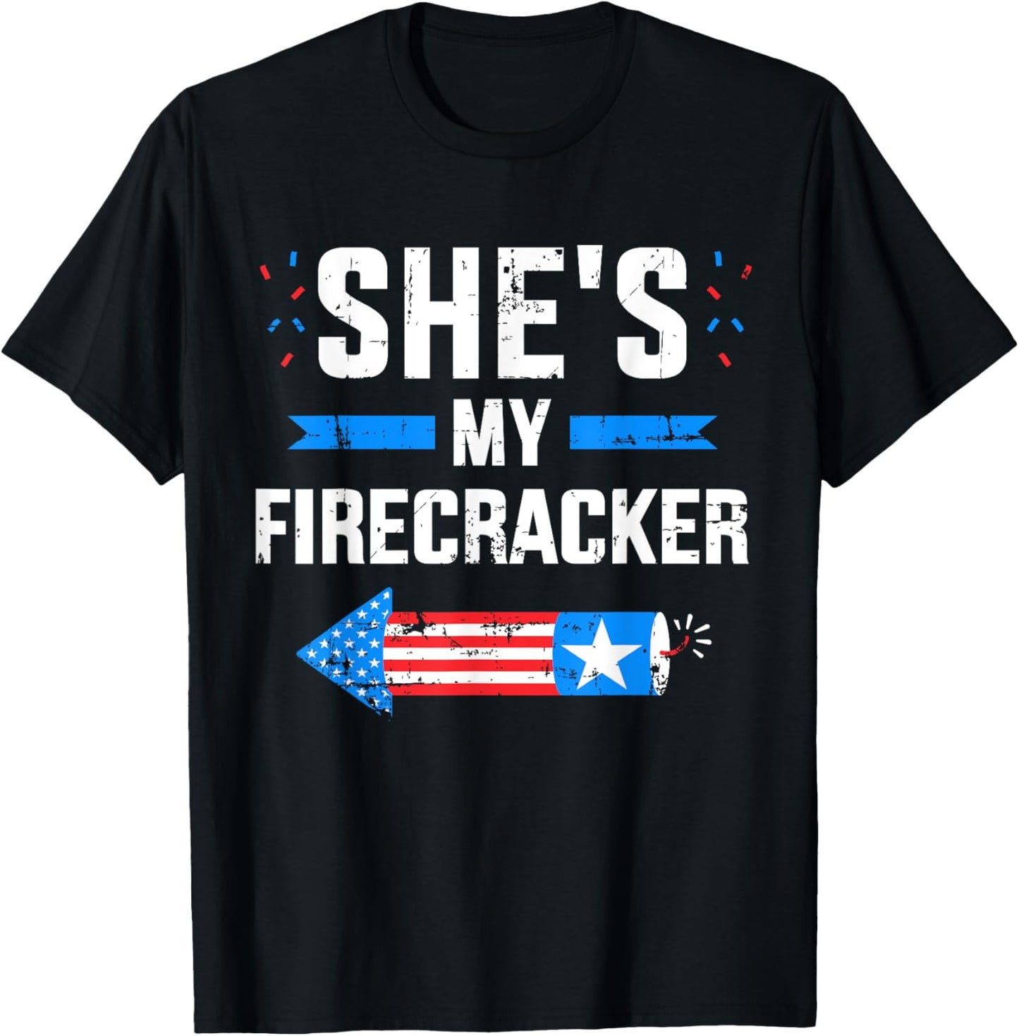 She's my firecracker matching partner for 4th of july couple T-Shirt