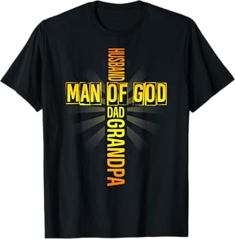 Mens Man Of God Husband Dad Grandpa Father's Day Religious Cross T-Shirt