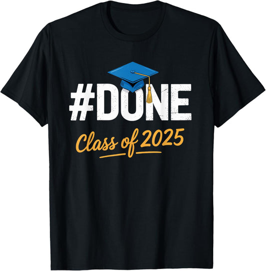 Class of 2025 Graduation Hashtag DONE Graduate T-Shirt