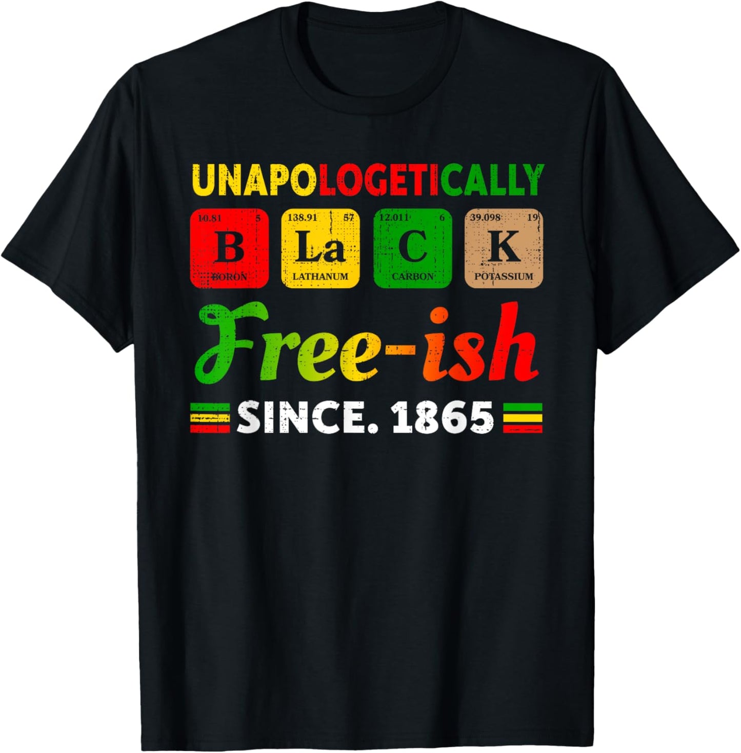 Juneteenth Unapologetically Black Periodic Women Men Kids T-Shirt