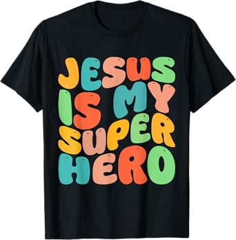 Jesus Is My Superhero Christian Religious T-Shirt