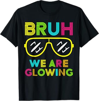 Bruh We Are Glowing In My Glowing Era Group Team Tie Dye T-Shirt