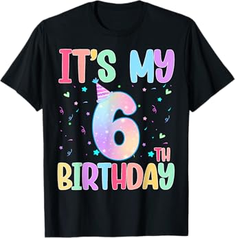 It's My 6th Birthday Funny 6 Year Old 6th Birthday Girl T-Shirt