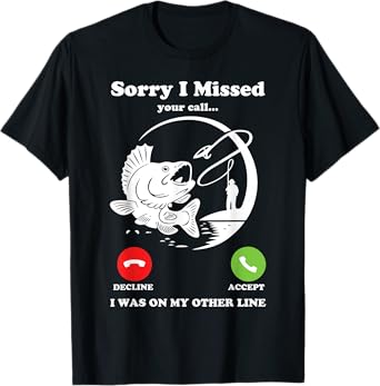 Funny Fishing Sorry I Missed Your Call Joke Boys Men Dad T-Shirt