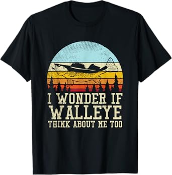 I Wonder If Walleye Think About Me Too T-Shirt