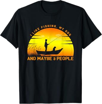 I like fishing, my dog and maybe 3 people - Vintage fishing T-Shirt for Men Women Kids