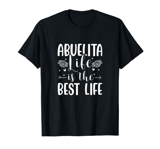 Abuelita Life Is The Best Life Spanish Grandma Abuela T-Shirt