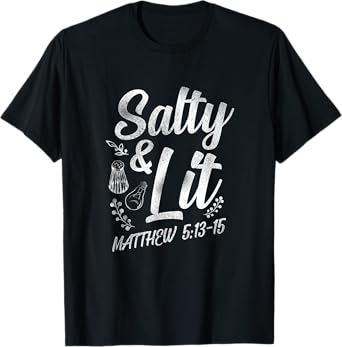 Christian Bible Verse Salty And Lit Matthew 5:13-15 T-Shirt