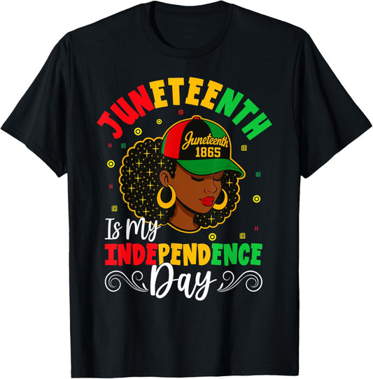 Juneteenth Shirts Women Juneteenth Is My Independence Day T-Shirt