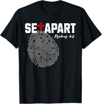 Cool Christian Set Apart Psalms 4, 3 Verse Fingerprint Jesus T-Shirt