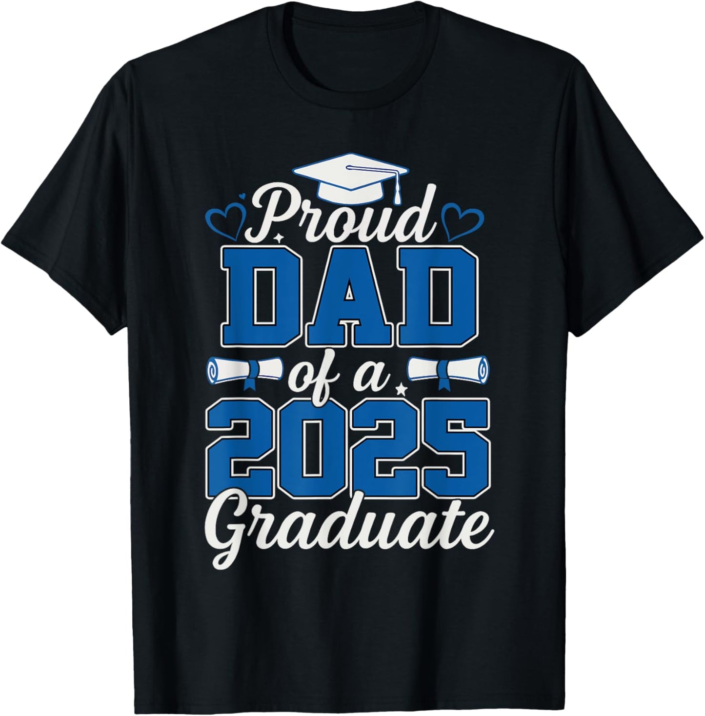 Proud Dad of A 2025 Graduate Senior Class of 2025 Graduation T-Shirt