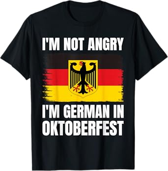 I'm Not Angry I'm German in Oktoberfest Funny Germany T-Shirt