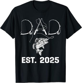 Dad Est 2025 Fishing Dad To Be New Baby Daddy Father's Day T-Shirt