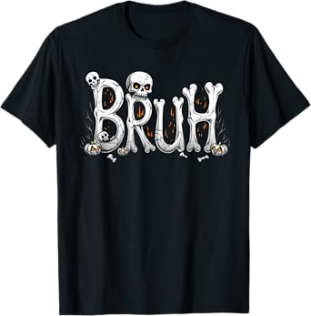 Bruh halloween skull bone skeleton kids boys girls men women T-Shirt