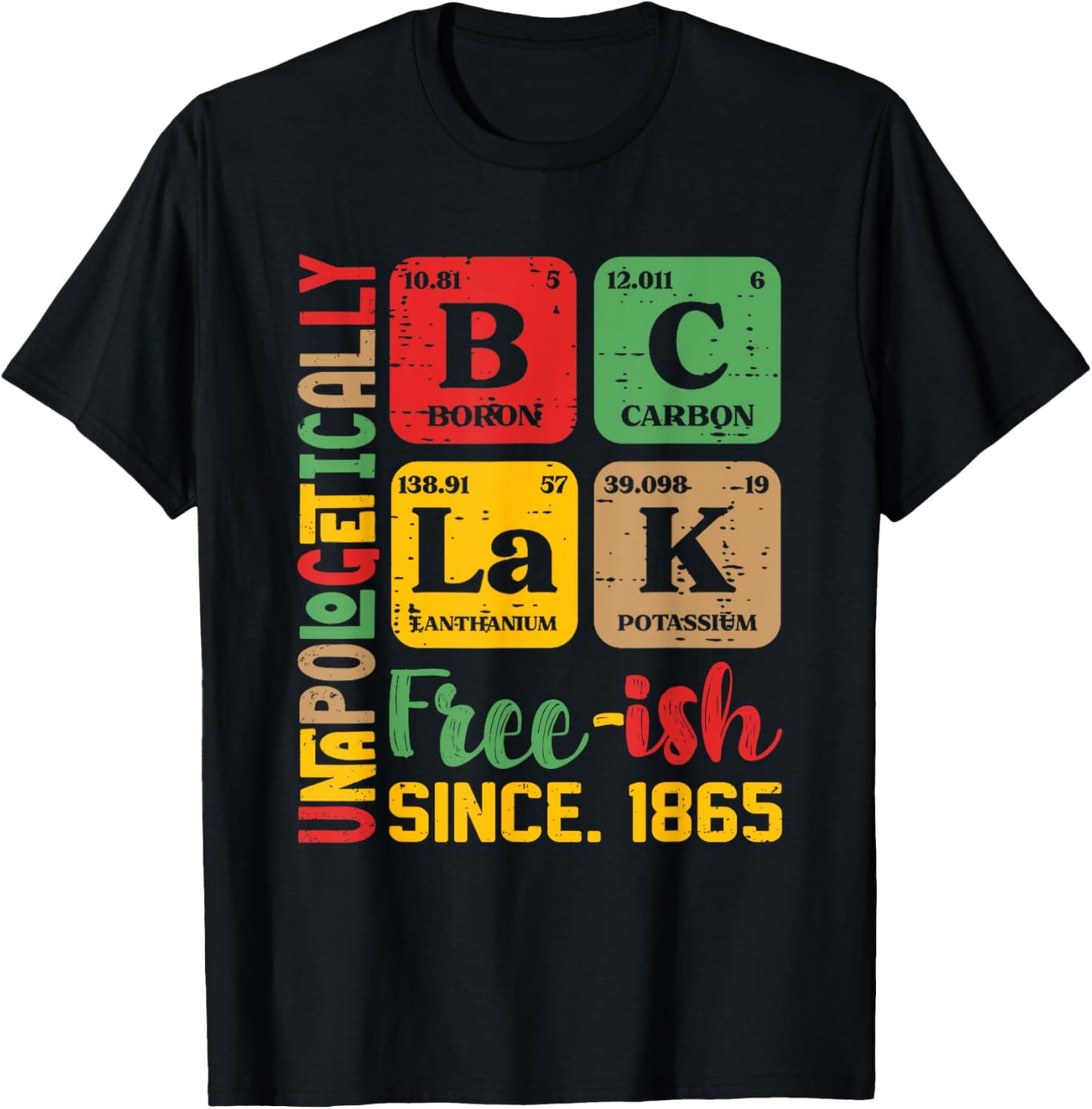 Juneteenth Unapologetically Black Periodic Women Men Kids T-Shirt