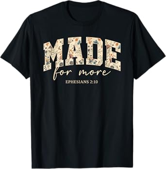 Retro Flower Made.For More Ephesians 2:10 Bible Verse Outfit T-Shirt