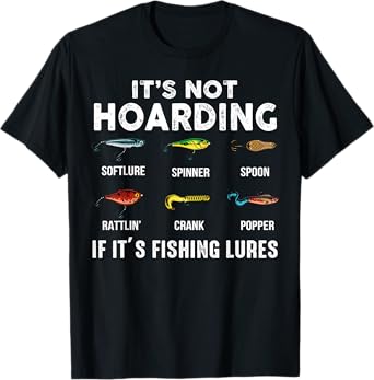 Not Hoarding If It's Fishing Lures Fisherman Father's Day T-Shirt