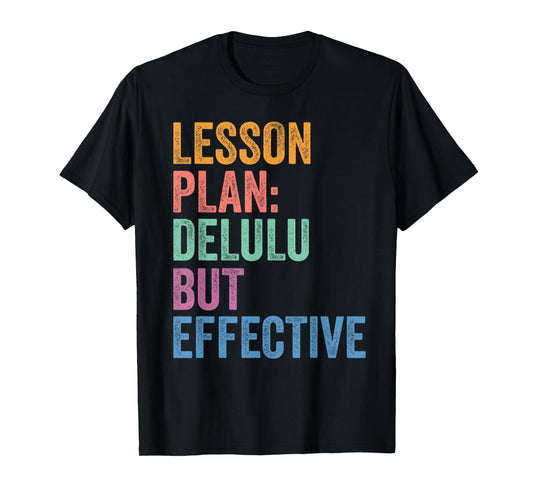 Gen Z Alpha Back To School Lesson Plan Delulu But Effective T-Shirt