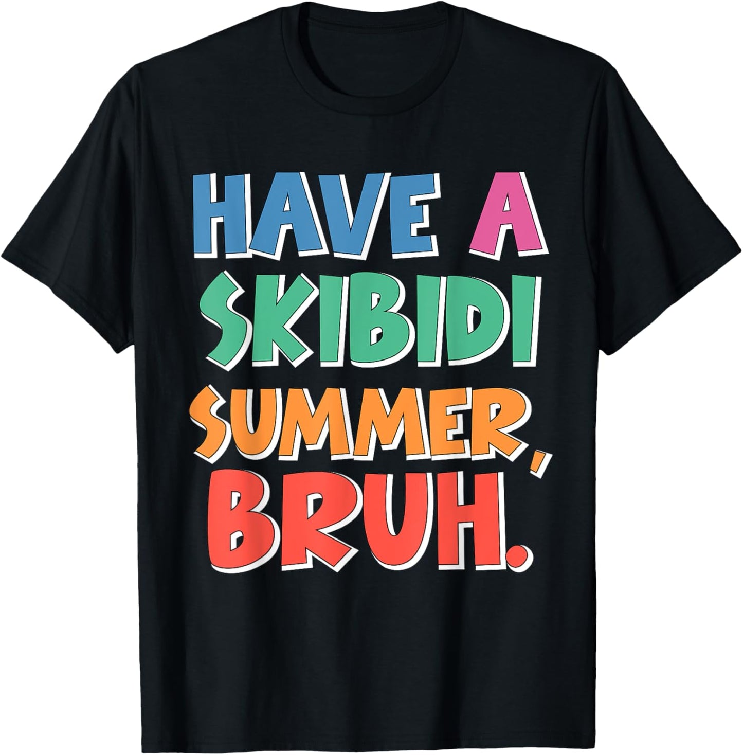 End of year school Have A Skibidi Summer Bruh Funny Teacher T-Shirt