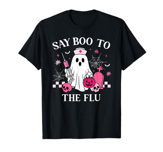 Say Boo to The Flu Funny Nurse Ghost Halloween Vaccine T-Shirt