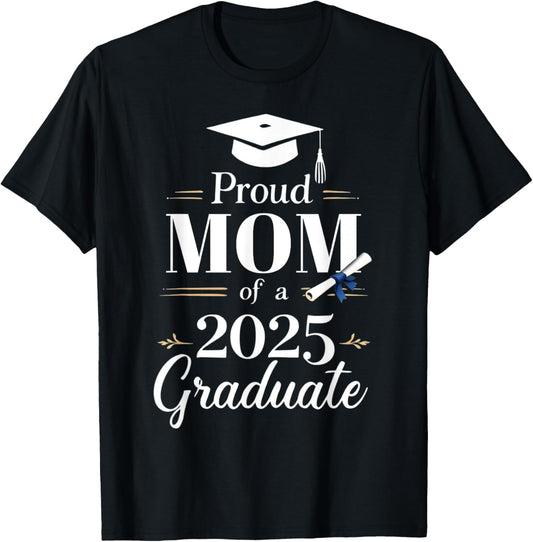 Proud Mom of a 2025 Graduate Funny Graduation Senior Moms T-Shirt