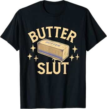 Funny Butter Lovers Retro Vintage Design - Butter Slut T-Shirt
